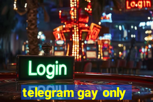 telegram gay only